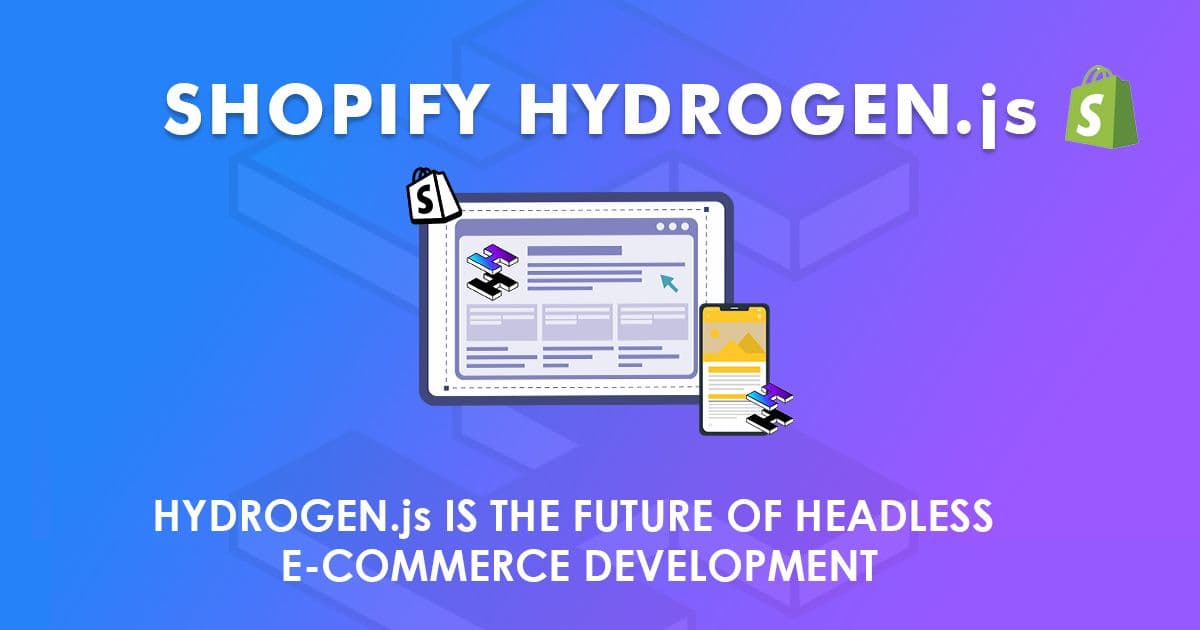 Shopify Hydrogen.js and Headless Storefront Development